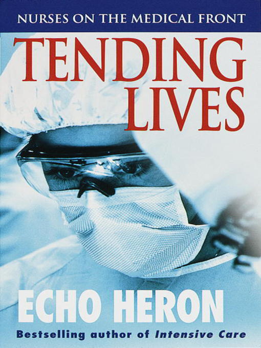 Title details for Tending Lives by Echo Heron - Available